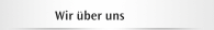 Wir &uuml;ber uns